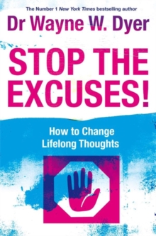 Stop The Excuses! : How To Change Lifelong Thoughts, Paperback Book Stop The Excuses! : How To Change Lifelong Thoughts, Paperback Book