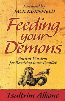 Feeding Your Demons : Ancient Wisdom for Resolving Inner Conflict, Paperback Book Feeding Your Demons : Ancient Wisdom for Resolving Inner Conflict, Paperback Book