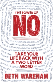 The Power of No : Take Back Your Life With A Two-Letter Word, Paperback The Power of No : Take Back Your Life With A Two-Letter Word, Paperback