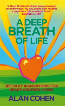A Deep Breath Of Life : 365 Daily Inspirations for Heart-Centred Living, Paperback Book A Deep Breath Of Life : 365 Daily Inspirations for Heart-Centred Living, Paperback Book