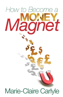 How to Become a Money Magnet, Paperback Book How to Become a Money Magnet, Paperback Book