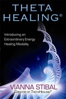 ThetaHealing (R) : Introducing an Extraordinary Energy Healing Modality, Paperback Book ThetaHealing (R) : Introducing an Extraordinary Energy Healing Modality, Paperback Book