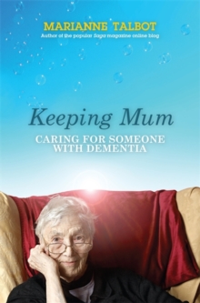 Keeping Mum : Caring for Someone with Dementia, Paperback Book Keeping Mum : Caring for Someone with Dementia, Paperback Book