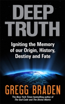 Deep Truth : Igniting the Memory of Our Origin, History, Destiny and Fate, Paperback Book Deep Truth : Igniting the Memory of Our Origin, History, Destiny and Fate, Paperback Book