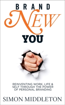 Brand New You : Reinventing Work, Life & Self Through the Power of Personal Branding, Paperback Book Brand New You : Reinventing Work, Life & Self Through the Power of Personal Branding, Paperback Book