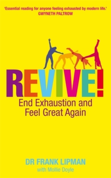 Revive! : End Exhaustion and Feel Great Again, Paperback Book Revive! : End Exhaustion and Feel Great Again, Paperback Book
