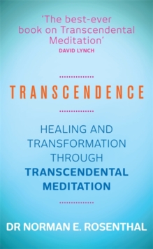 Transcendence : Healing and Transformation Through Transcendental Meditation, Paperback Transcendence : Healing and Transformation Through Transcendental Meditation, Paperback