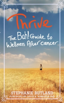 Thrive : The Bah! Guide to Wellness After Cancer, Paperback Book Thrive : The Bah! Guide to Wellness After Cancer, Paperback Book