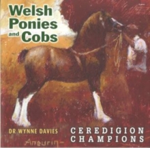 Welsh Ponies and Cobs - Ceredigion Champions, Paperback Book Welsh Ponies and Cobs - Ceredigion Champions, Paperback Book