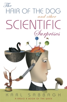 The Hair of the Dog : And Other Scientific Surprises, Paperback The Hair of the Dog : And Other Scientific Surprises, Paperback