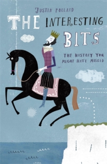 The Interesting Bits : The History You Might Have Missed, Paperback Book The Interesting Bits : The History You Might Have Missed, Paperback Book