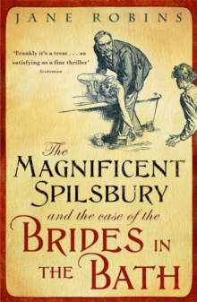 The Magnificent Spilsbury and the Case of the Brides in the Bath, Paperback Book The Magnificent Spilsbury and the Case of the Brides in the Bath, Paperback Book