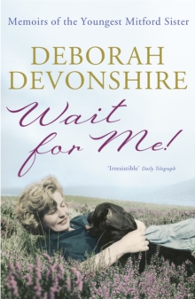 Wait For Me! : Memoirs of the Youngest Mitford Sister, Paperback Book Wait For Me! : Memoirs of the Youngest Mitford Sister, Paperback Book