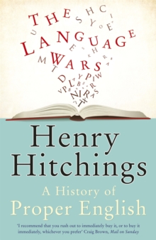The Language Wars : A History of Proper English, Paperback Book The Language Wars : A History of Proper English, Paperback Book