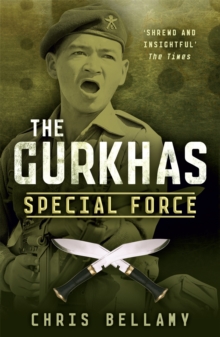 The Gurkhas : Special Force, Paperback Book The Gurkhas : Special Force, Paperback Book