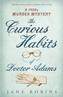 The Curious Habits of Dr. Adams : A 1950s Murder Mystery, Paperback Book The Curious Habits of Dr. Adams : A 1950s Murder Mystery, Paperback Book