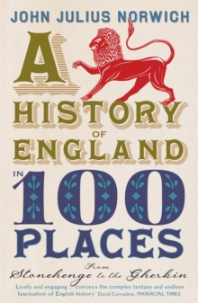 A History of England in 100 Places : From Stonehenge to the Gherkin, Paperback Book A History of England in 100 Places : From Stonehenge to the Gherkin, Paperback Book
