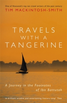 Travels with a Tangerine : A Journey in the Footnotes of Ibn Battutah, Paperback Book Travels with a Tangerine : A Journey in the Footnotes of Ibn Battutah, Paperback Book