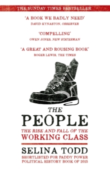 The People : The Rise and Fall of the Working Class, 1910-2010, Paperback Book The People : The Rise and Fall of the Working Class, 1910-2010, Paperback Book