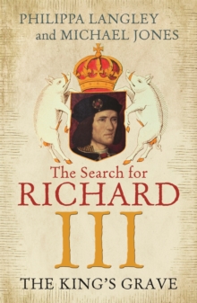 The King's Grave : The Search for Richard III, Paperback Book The King's Grave : The Search for Richard III, Paperback Book