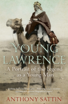 Young Lawrence : A Portrait of the Legend as a Young Man, Paperback Book Young Lawrence : A Portrait of the Legend as a Young Man, Paperback Book