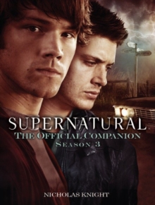Supernatural : The Official Companion Season 3, Paperback Supernatural : The Official Companion Season 3, Paperback