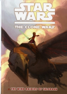 Star Wars - The Clone Wars : Wind Raiders of Taloraan v. 3, Paperback Star Wars - The Clone Wars : Wind Raiders of Taloraan v. 3, Paperback