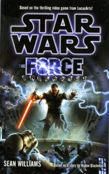 Star Wars : Force Unleashed (Novel), Paperback Star Wars : Force Unleashed (Novel), Paperback
