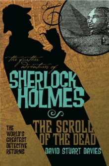 The Further Adventures of Sherlock Holmes : Scroll of the Dead, Paperback Book The Further Adventures of Sherlock Holmes : Scroll of the Dead, Paperback Book
