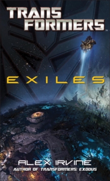 Transformers : Exiles, Paperback Transformers : Exiles, Paperback