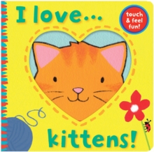 I Love... Kittens!, Novelty book I Love... Kittens!, Novelty book