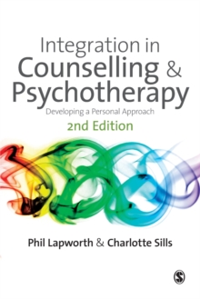 Integration in Counselling & Psychotherapy : Developing a Personal Approach, Paperback Book Integration in Counselling & Psychotherapy : Developing a Personal Approach, Paperback Book