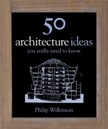 50 Architecture Ideas You Really Need to Know, Hardback 50 Architecture Ideas You Really Need to Know, Hardback