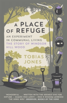A Place of Refuge : An Experiment in Communal Living - The Story of Windsor Hill Wood, Paperback Book A Place of Refuge : An Experiment in Communal Living - The Story of Windsor Hill Wood, Paperback Book