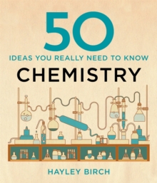 50 Chemistry Ideas You Really Need to Know, Hardback Book 50 Chemistry Ideas You Really Need to Know, Hardback Book