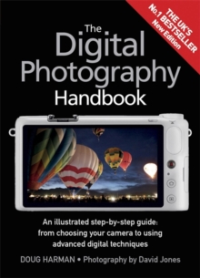 The Digital Photography Handbook : An Illustrated Step-by-Step Guide, Paperback The Digital Photography Handbook : An Illustrated Step-by-Step Guide, Paperback