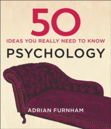 50 Psychology Ideas You Really Need to Know, Hardback 50 Psychology Ideas You Really Need to Know, Hardback