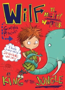 Wilf the Mighty Worrier is King of the Jungle : Book 3, Paperback Book Wilf the Mighty Worrier is King of the Jungle : Book 3, Paperback Book