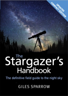 The Stargazer's Handbook : An Atlas of the Night Sky, Paperback Book The Stargazer's Handbook : An Atlas of the Night Sky, Paperback Book