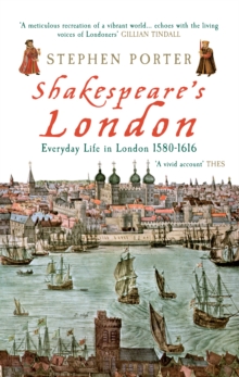 Shakespeare's London : Everyday Life in London 1580-1616, Paperback Book Shakespeare's London : Everyday Life in London 1580-1616, Paperback Book