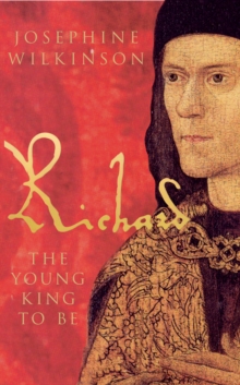 Richard III : The Young King to be, Paperback Book Richard III : The Young King to be, Paperback Book