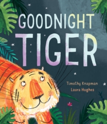 Goodnight Tiger, Hardback Book Goodnight Tiger, Hardback Book