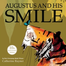 Augustus and His Smile : 10th Anniversary Edition, Hardback Book Augustus and His Smile : 10th Anniversary Edition, Hardback Book