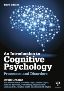 Introduction to Cognitive Psychology : Processes and Disorders, Paperback Introduction to Cognitive Psychology : Processes and Disorders, Paperback