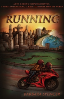 Running : A boy. A missing computer scientist. A secret so dangerous, it must stay hidden from the world., Paperback Book Running : A boy. A missing computer scientist. A secret so dangerous, it must stay hidden from the world., Paperback Book