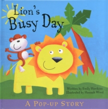 Lion's Busy Day : Pop-Up Stories, Hardback Book Lion's Busy Day : Pop-Up Stories, Hardback Book