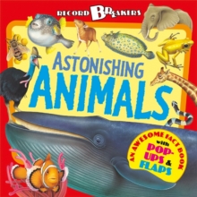 Record Breakers: Astonishing Animals, Hardback Record Breakers: Astonishing Animals, Hardback