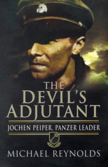 The Devil's Adjutant : Jochen Peiper, Panzer Leader, Paperback Book The Devil's Adjutant : Jochen Peiper, Panzer Leader, Paperback Book