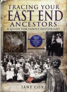 Tracing Your East End Ancestors : A Guide for Family Historians, Paperback Book Tracing Your East End Ancestors : A Guide for Family Historians, Paperback Book