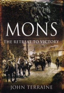 Mons : The Retreat to Victory, Paperback Book Mons : The Retreat to Victory, Paperback Book